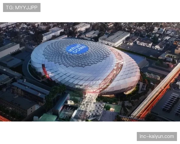 洛杉矶快船队新主场“Intuit Dome”通过最终验收,将于下赛季启用 洛杉矶快船队新主场“Intuit Dome”通过最终验收,将于下赛季启用